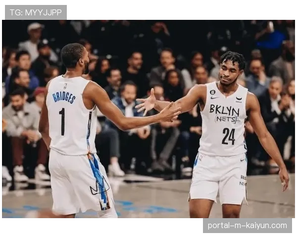 篮网五连败后季后赛希望渺茫 布里奇斯交易价值评估提上日程